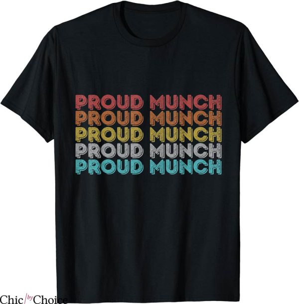 Proud Munch T-Shirt Vintage Retro Humor Jokes Munching Lover