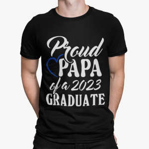 Proud Papa Of A 2023 Graduate Shirt