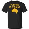 Punting is winning shirt