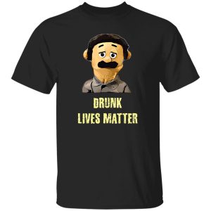 Puppets Diego drunk lives matter shirt