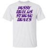 Puusy builds strong bones shirt