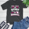 Real Girls Loves Sport Smart Girls Play Handball T-Shirt