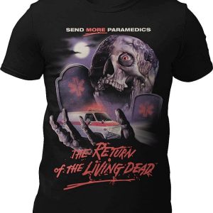 Return Of The Living Dead T-Shirt Send More Paramedics Movie