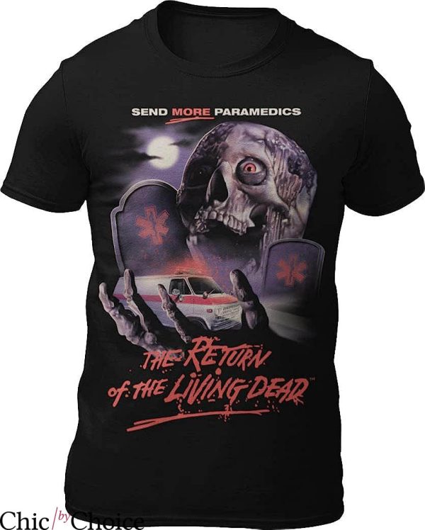 Return Of The Living Dead T-Shirt Send More Paramedics Movie