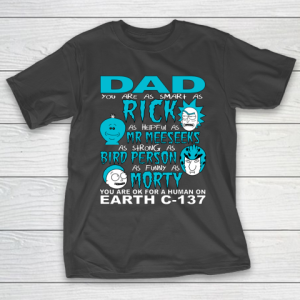 Rick And Morty Fathers Day Dad You Are T-Shirt