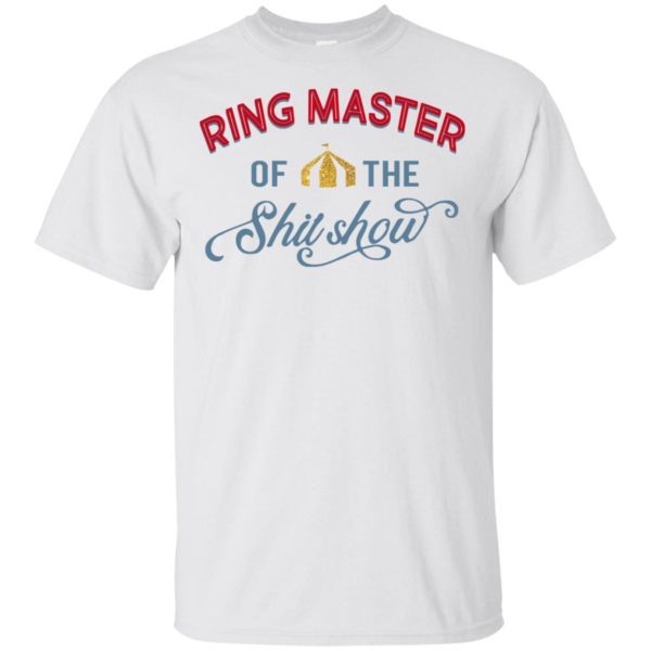 Ringmaster of the Shitshow shirt