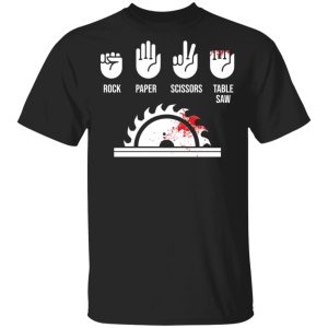 Rock Paper Scissors Table Saw shirt