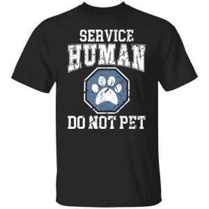 Service human do not pet shirt