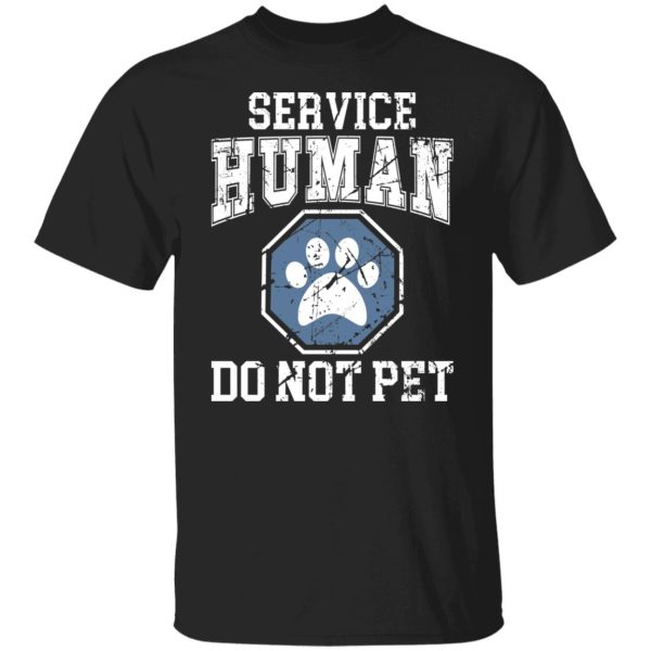 Service human do not pet shirt