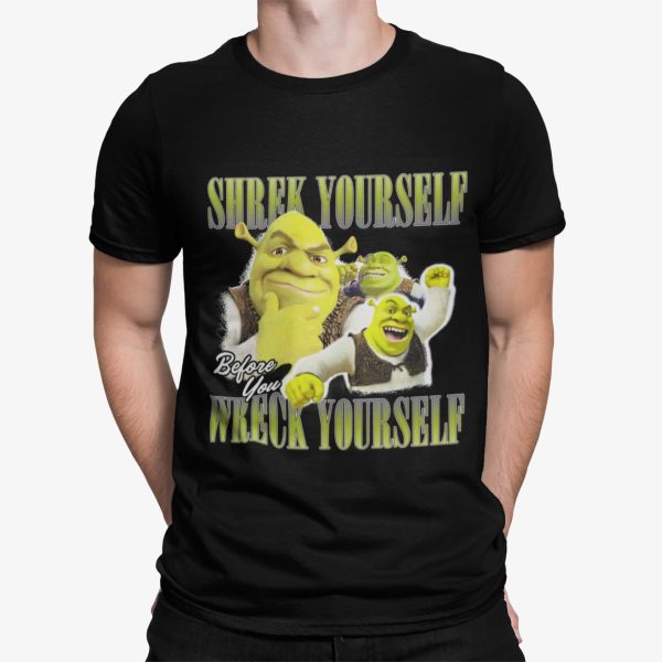 Shrek Yourself Before You Wreck Yourself Shirt