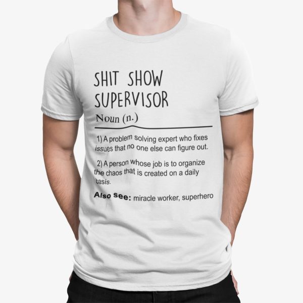 Sht Show Supervisor A Problem Solving Expert Who Fixes Shirt
