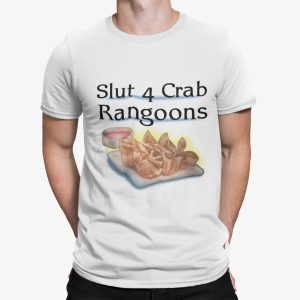 Slut 4 Crab Rangoons Shirt