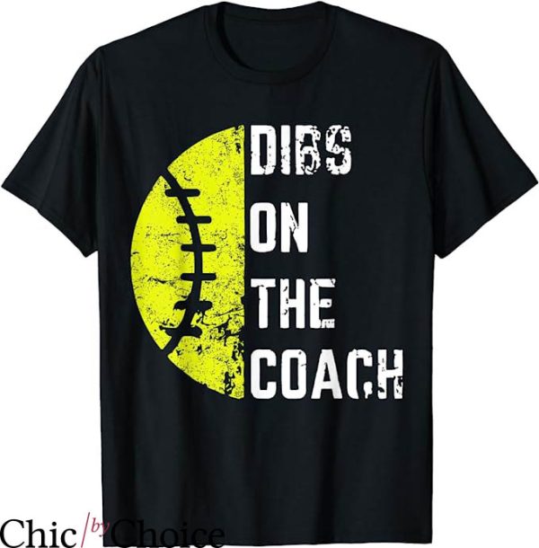 Softball Coaches T-Shirt Dibs On The Coach Funny Sport