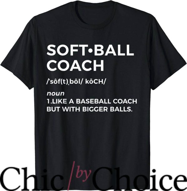 Softball Coaches T-Shirt Funny Softball Coach Tee Gift Sport