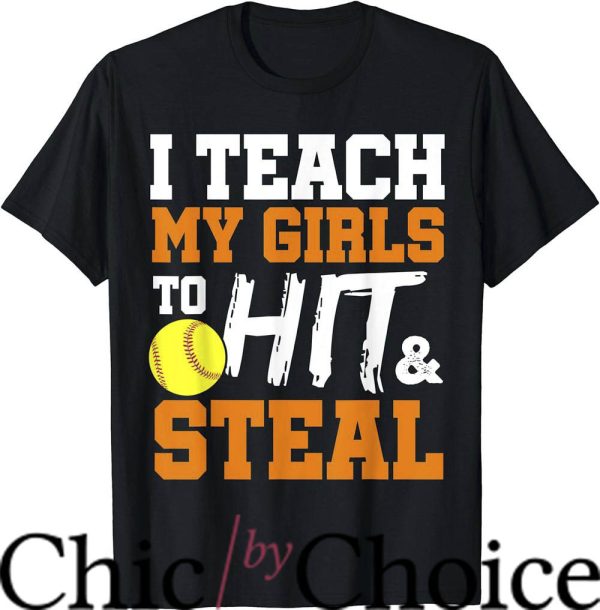 Softball Coaches T-Shirt I Teach My Girls Sport