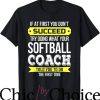 Softball Coaches T-Shirt If At First You Don’t Succeed Sport