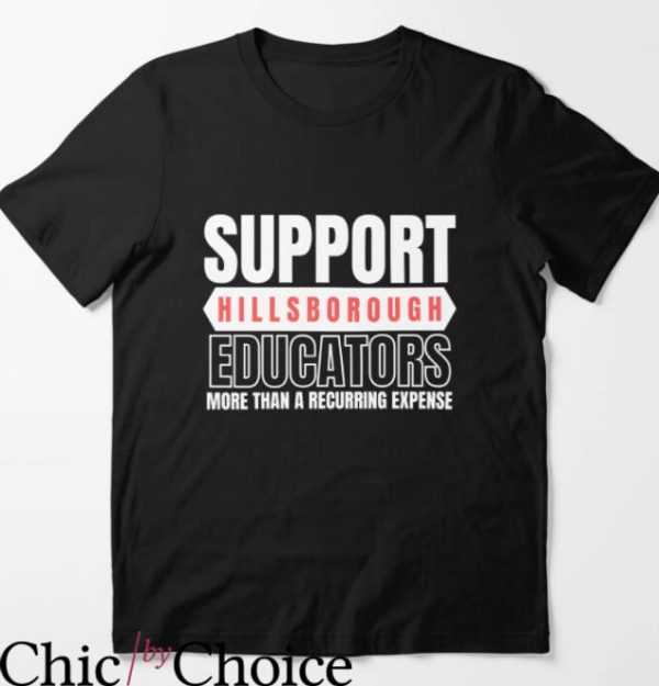 97 Not Enough T-Shirt Support Hillsborough Educators Essential