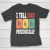 TELL DAD JOKES PERIODICALLY  Daddy T-Shirt