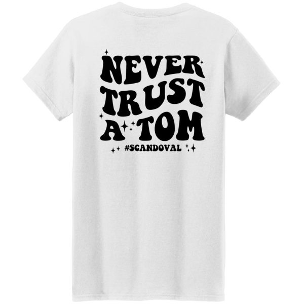 Team Ariana Never Trust A Tom Scandoval Shirt