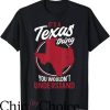Texas Ranger T-Shirt Its A Texas Thing You Wouldnt Understand