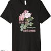 Text Me When You Get Home T-Shirt Floral T-Shirt Trending