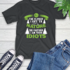 The Closer I Get To Nature The Farther I Am From Idiots Camping T-Shirt