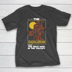 The Dadalorian The Best Dad In The Galaxy Funny Father’s Day Gift T-Shirt