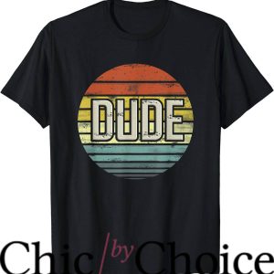 The Dude T-Shirt Perfect Dude T-Shirt Movie