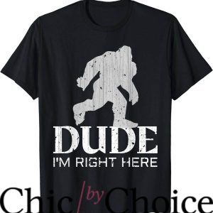 The Dude T-Shirt Yeti Bigfoot Sasquatch Shirt Movie
