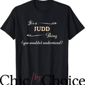 The Judds T-Shirt It’s A Judd Thing, You Wouldn’t Understand