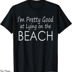 The Summer I Turned Pretty T-Shirt Funny Beach Im Pretty