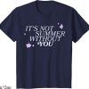 The Summer I Turned Pretty T-Shirt It Not Summer Without You