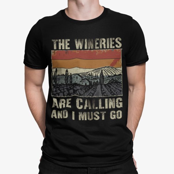 The Wineries Are Calling And I Must Go Shirt