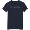 This Is Black Magic Sweatshirt
