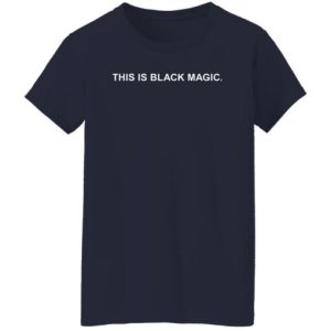 This Is Black Magic Sweatshirt