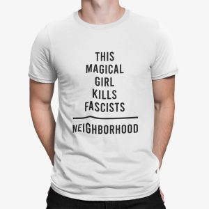 This Magical Girl Kills Fascists Neighborhood Shirt