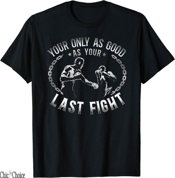 Title Fight T-Shirt Boxing Vintage Only Your Last Fight