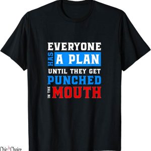 Title Fight T-Shirt Everyone Has Plan Until They Get Punched