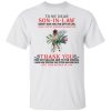 To my dear son in law I didn’t give you the gift of life shirt