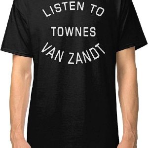 Townes Van Zandt T-Shirt Listen To Townes Tee Music