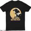 Townes Van Zandt T-Shirt To Live Is To Fly T-Shirt Music
