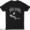 Townes Van Zandt T-Shirt Waiting Round To Die Tee Music