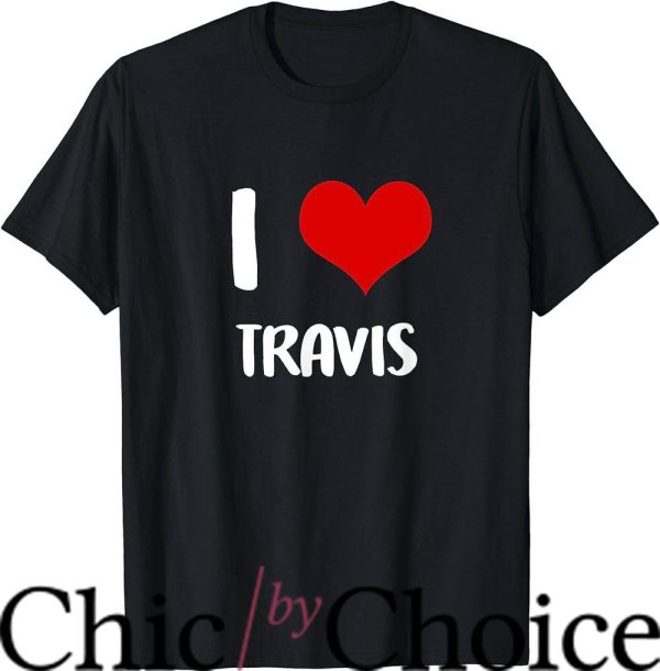 Travis Kelce T-Shirt I Love Travis T-Shirt NBA