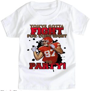 Travis Kelce T-Shirt You’ve Gotta Fight For Ur Right NBA