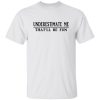 Underestimate me that’ll be fun sweatshirt