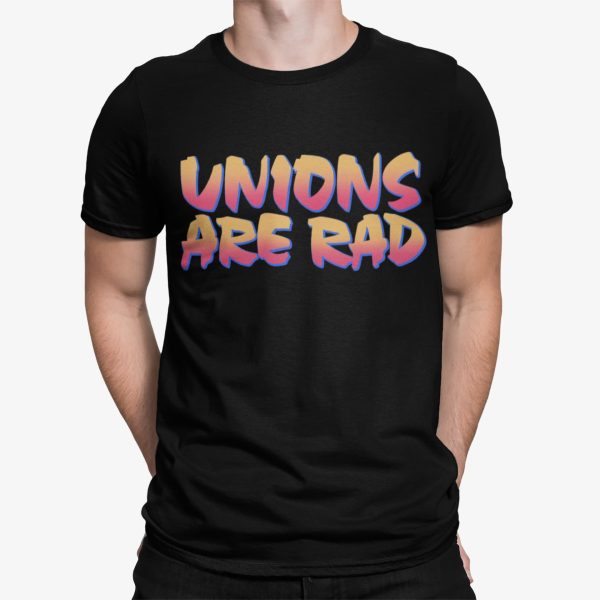 Unions Are Rad Shirt