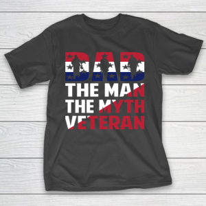 Veteran Shirt Dad the Man the myth Veteran T-Shirt