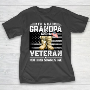 Veteran Shirt I’m a Dad Grandpa And A Veteran Nothing Scares Me Vintage Flag T-Shirt