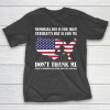 Veteran Shirt Memorial Day Is For Them Veteran’s Day Is For Me  Funny Father’s Day T-Shirt