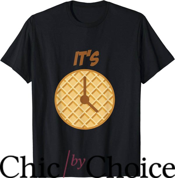 Waffle House T-Shirt It Is Waffle Time Tasty Trending